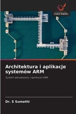 Używany, Architektura i aplikacje systemw ARM by Dr S. Sumathi Paperback Book na sprzedaż  Wysyłka do Poland