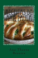 Receitas de Ana Paula: Est. Nov '99 by Ana Thaysa Bezerra (Portuguese) Paperback comprar usado Receitas de Ana Paula: Est. Nov '99 by Ana Thaysa Bezerra (Portuguese) Paperback comprar usado  Enviando para Brazil