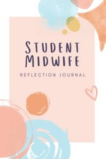 Student midwife reflection for sale  ROSSENDALE
