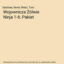 Używany, Wojownicze Żółwie Ninja 1-6: Pakiet, Eastman, Kevin; Waltz, Tom na sprzedaż  Wysyłka do Poland