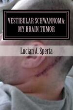 Vestibular Schwannoma: My Brain Tumor: My journey of survival and faith. comprar usado  Enviando para Brazil