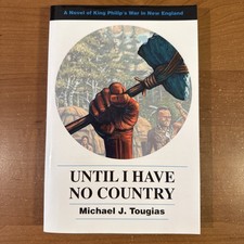 Until I Have No Country: A Novel of King Philip's War in New England (SIGNED), usado comprar usado Until I Have No Country: A Novel of King Philip's War in New England (SIGNED), usado comprar usado  Enviando para Brazil
