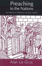 Preaching to the Nations: Origins of Mission in the Early Church - Le-Grys, Alan na sprzedaż  Wysyłka do Poland
