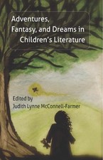 ADVENTURES, FANTASY AND DREAMS IN CHILDREN'S LITERATURE By Judith Lynne & Judith comprar usado  Enviando para Brazil