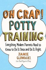 Oh Crap! Potty Training: Everything..., Glowacki, Jamie na sprzedaż  Wysyłka do Poland