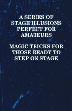 Series stage illusions for sale  ROSSENDALE