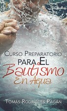 CURSO PREPARATORIO PARA EL BAUTISMO EN AGUA - Tomas Rodriguez P. comprar usado  Enviando para Brazil