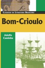 BOM CRIOULO (CLASSICOS DA LITERATURA BRASILEIRA) By Adolfo Caminha **BRAND NEW** comprar usado  Enviando para Brazil