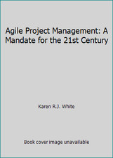 Agile Project Management: A Mandate for the 21st Century by Karen R.J. White comprar usado  Enviando para Brazil