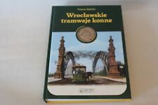 Wrocławskie tramwaje konne - Sielicki Tomasz - POLSKA KSIĄŻKA, używany na sprzedaż  PL