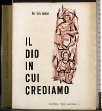Dio cui crediamo. usato  Ariccia