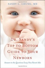 Usado, DR. SANDY'S TOP TO BOTTOM GUIDE TO YOUR NEWBORN: ANSWERS By Sandy L. Chung *VG+* comprar usado  Enviando para Brazil