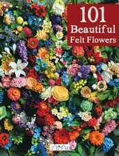 101 Beautiful Felt Flowers by  in Used - Very Good comprar usado  Enviando para Brazil
