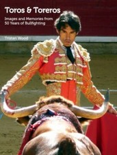 Toros and Toreros: Images and Memories from a Half-Century of Bullfighting, Wood segunda mano  Embacar hacia Mexico