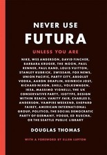 NEVER USE FUTURA By Douglas Thomas & Ellen Lupton, usado comprar usado  Enviando para Brazil
