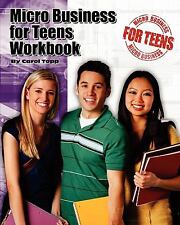 Micro Business for Teens Workbook by Carol Topp (2010, Trade Paperback) segunda mano  Embacar hacia Argentina