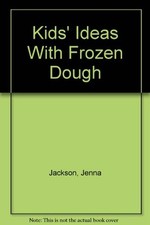 KIDS' IDEAS WITH FROZEN DOUGH By Jenna Jackson & Madelynne Brown Mint Condition comprar usado  Enviando para Brazil