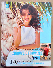 Zdrowe gotowanie Anna Lewandowska(Ehefrau von Robert Lewandowski)Gesundes Kochen na sprzedaż  PL