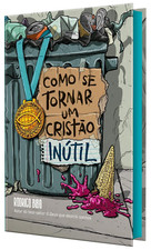 COMO SE TORNAR UM CRISTÃO INÚTIL = Rodrigo Bibo 2025 LIVRO CAPA DURA LACRADO! comprar usado  Brasil 
