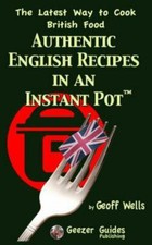 Authentic English Recipes in an Instant Pot: The Latest Way to Cook British Food comprar usado  Enviando para Brazil