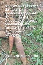 Seleo participativa de materiais geneticos superiores de mandioca na produo de r comprar usado  Enviando para Brazil