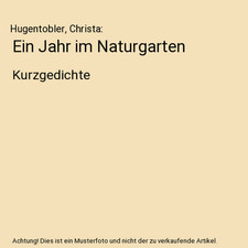Jahr naturgarten kurzgedichte gebraucht kaufen  Trebbin