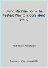 Swing Machine Golf--The Fastest Way to a Consistent Swing segunda mano  Embacar hacia Mexico