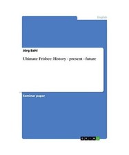 Ultimate frisbee history gebraucht kaufen  Trebbin