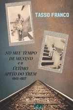 No Meu Tempo de Menino e o ltimo Apito do Trem by Tasso Paes Franco Filho Paperb comprar usado  Enviando para Brazil