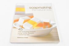 Soapmaking the Natural Way: 45 Melt-and-Pour Recipes Using Herbs, Flowers & Esse segunda mano  Embacar hacia Mexico