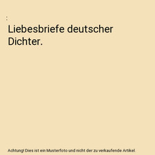 Liebesbriefe deutscher dichter gebraucht kaufen  Trebbin