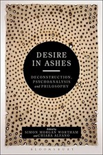 DESIRE IN ASHES: DECONSTRUCTION, PSYCHOANALYSIS, By Morgan Simon Wortham Mint comprar usado  Enviando para Brazil