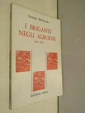 I BRIGANTI NEGLI ALBURNI 1860-1870 Giuseppe Melchionda Galzerano Editore 1981 di comprar usado  Enviando para Brazil