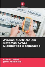 Avarias elctricas em sistemas AVAC: Diagn?stico e repara??o by Brahim Taoufik Pa comprar usado  Enviando para Brazil