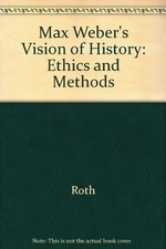 Usado, MAX WEBER'S VISION OF HISTORY: ETHICS AND METHODS By Guenther Roth & Wolfgang comprar usado  Enviando para Brazil