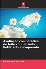Avaliao comparativa de leite condensado liofilizado e evaporado by Mir Maroof Ma comprar usado  Enviando para Brazil