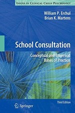 SCHOOL CONSULTATION: CONCEPTUAL AND EMPIRICAL BASES OF By William P. Erchul segunda mano  Embacar hacia Mexico