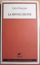 Carlo pisacane rivoluzione usato  Magliano Sabina