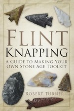 Flint knapping guide for sale  UK