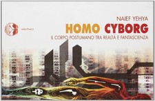 Homo cyborg. corpo usato  Spedire a Italy