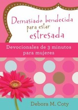 Demasiado Bendecida Para Estar Estresada: Devocionales de 3 Minutos Para Mujeres comprar usado  Enviando para Brazil