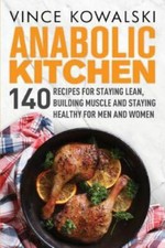 Anabolic Kitchen: 140 Recipes for Staying Lean, Building Muscle and Staying... comprar usado  Enviando para Brazil