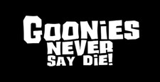 Goonies never say for sale  Chandler