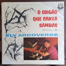 ELY ARCOVERDE LP O ORGAO QUE CANTA SAMBAS 63' BOSSA JAZZ BRAZIL VG TOM JOBIM comprar usado  Brasil 