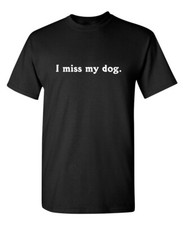 Missing dog sarcastic for sale  Cornelius