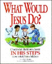 What Would Jesus Do?: An Adaptation for Children of Charles M. Sheldon's in... comprar usado  Enviando para Brazil