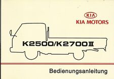 LKW   KIA    K 2500 / K 2700 II   Betriebsanleitung    Bedienungsanleitung    BA, usado comprar usado  Enviando para Brazil