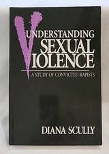 Understanding Sexual Violence: A Study of Convicted Rapists (DIANA SCULLY) segunda mano  Embacar hacia Mexico