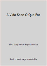 A Vida Sabe O Que Faz by Zibia Gasparetto; Espirito Lucius comprar usado  Enviando para Brazil