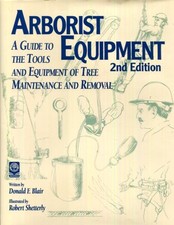 Arborist Equipment; a Guide to the Tools and Equipment of Tree Maintenance and.. segunda mano  Embacar hacia Mexico